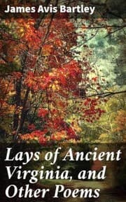 Cover von Lays of Ancient Virginia, and Other Poems