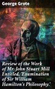 Cover von Review of the Work of Mr John Stuart Mill Entitled,'Examination of Sir William Hamilton's Philosophy.'