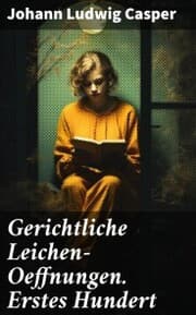 Cover von Gerichtliche Leichen-Oeffnungen. Erstes Hundert