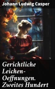 Cover von Gerichtliche Leichen-Oeffnungen. Zweites Hundert