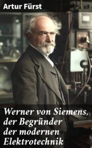 Cover von Werner von Siemens, der Begründer der modernen Elektrotechnik