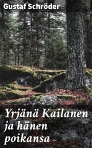Cover von Yrjänä Kailanen ja hänen poikansa