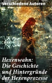Cover von Hexenwahn: Die Geschichte und Hintergründe der Hexenprozesse