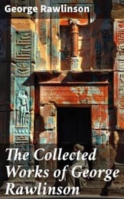 Cover von The Collected Works of George Rawlinson