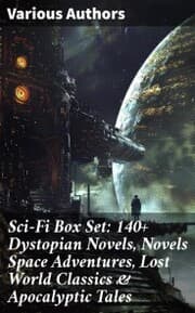 Cover von Sci-Fi Box Set: 140+ Dystopian Novels, Novels Space Adventures, Lost World Classics & Apocalyptic Tales