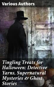 Cover von Tingling Treats for Halloween: Detective Yarns, Supernatural Mysteries & Ghost Stories