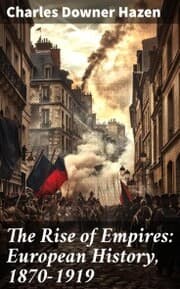 Cover von The Rise of Empires: European History, 1870-1919