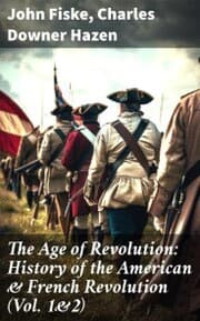 Cover von The Age of Revolution: History of the American & French Revolution (Vol. 1&2)