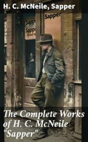 Cover von The Complete Works of H. C. McNeile 'Sapper'