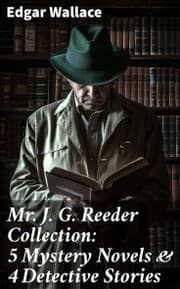 Cover von Mr. J. G. Reeder Collection: 5 Mystery Novels & 4 Detective Stories