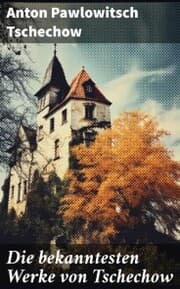 Cover von Die bekanntesten Werke von Tschechow
