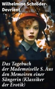 Cover von Das Tagebuch der Mademoiselle S. Aus den Memoiren einer Sängerin (Klassiker der Erotik)