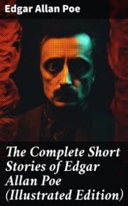 Cover von The Complete Short Stories of Edgar Allan Poe (Illustrated Edition)