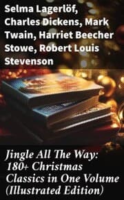 Cover von Jingle All The Way: 180+ Christmas Classics in One Volume (Illustrated Edition)