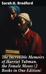 Cover von The Incredible Memoirs of Harriet Tubman, the Female Moses (2 Books in One Edition)