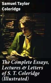Cover von The Complete Essays, Lectures & Letters of S. T. Coleridge (Illustrated)
