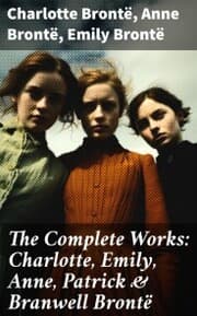 Cover von The Complete Works: Charlotte, Emily, Anne, Patrick & Branwell Brontë