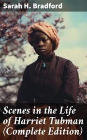Cover von Scenes in the Life of Harriet Tubman (Complete Edition)