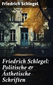 Cover von Friedrich Schlegel: Politische & Ästhetische Schriften