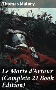 Cover von Le Morte d'Arthur (Complete 21 Book Edition)