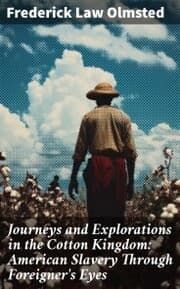 Cover von Journeys and Explorations in the Cotton Kingdom: American Slavery Through Foreigner's Eyes