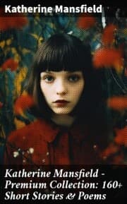 Cover von Katherine Mansfield - Premium Collection: 160+ Short Stories & Poems