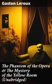 Cover von The Phantom of the Opera & The Mystery of the Yellow Room (Unabridged)