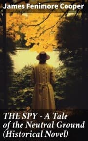 Cover von THE SPY - A Tale of the Neutral Ground (Historical Novel)