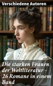 Cover von Die starken Frauen der Weltliteratur - 26 Romane in einem Band