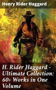Cover von H. Rider Haggard - Ultimate Collection: 60+ Works in One Volume