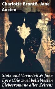 Cover von Stolz und Vorurteil & Jane Eyre (Die zwei beliebtesten Liebesromane aller Zeiten)
