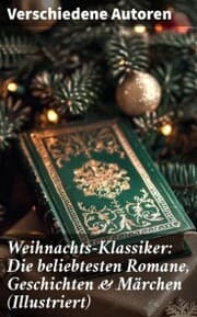 Cover von Weihnachts-Klassiker: Die beliebtesten Romane, Geschichten & Märchen (Illustriert)