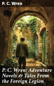 Cover von P. C. Wren: Adventure Novels & Tales From the Foreign Legion