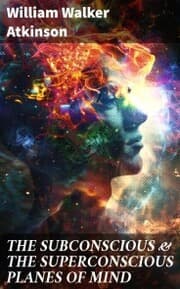 Cover von THE SUBCONSCIOUS & THE SUPERCONSCIOUS PLANES OF MIND