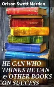 Cover von HE CAN WHO THINKS HE CAN & OTHER BOOKS ON SUCCESS