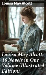Cover von Louisa May Alcott: 16 Novels in One Volume (Illustrated Edition)