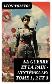 Cover von La Guerre et la Paix - L'intégrale: Tome 1,2 et 3