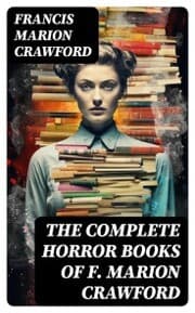 Cover von The Complete Horror Books of F. Marion Crawford