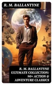 Cover von R. M. BALLANTYNE Ultimate Collection: 90+ Action & Adventure Classics