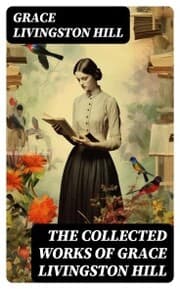 Cover von The Collected Works of Grace Livingston Hill