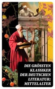 Cover von Die größten Klassiker der deutschen Literatur: Mittelalter