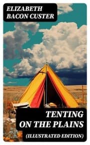 Cover von Tenting on the Plains (Illustrated Edition)