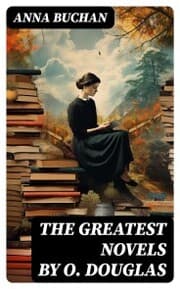 Cover von The Greatest Novels by O. Douglas