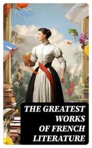 Cover von The Greatest Works of French Literature