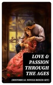 Cover von Love & Passion Through The Ages (Historical Novels Boxed-Set)