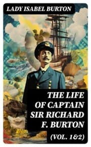 Cover von The Life of Captain Sir Richard F. Burton (Vol. 1&2)