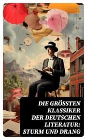 Cover von Die größten Klassiker der deutschen Literatur: Sturm und Drang
