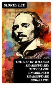 Cover von The Life Of William Shakespeare: The Classic Unabridged Shakespeare Biography