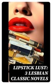 Cover von Lipstick Lust: 3 Lesbian Classic Novels