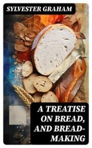 Cover von A Treatise on Bread, and Bread-making